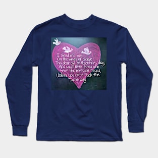 I Send My Love On The Wings of a Dove Long Sleeve T-Shirt